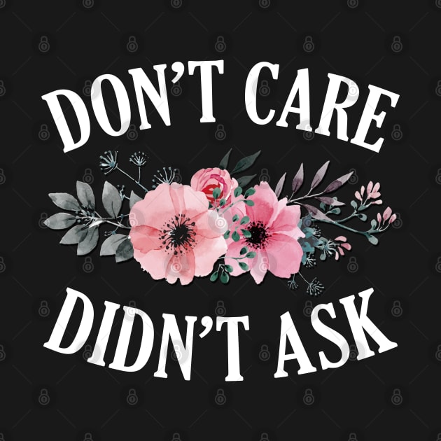 DON'T CARE DIDN'T ASK by giovanniiiii