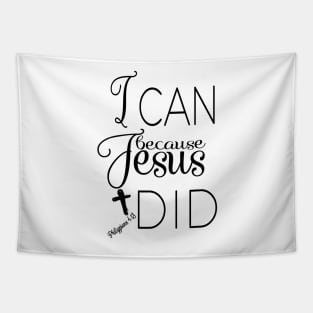 I Can Because Jesus Did Tapestry