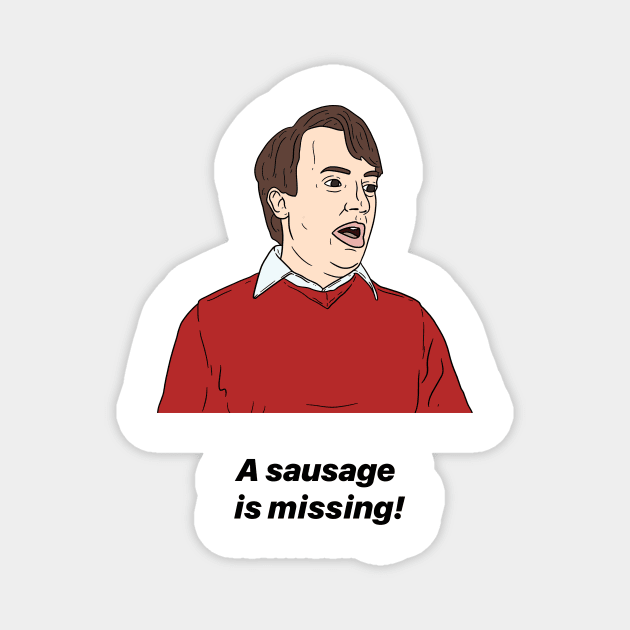 MARK CORRIGAN | A SAUSAGE IS MISSING! Magnet by tommytyrer