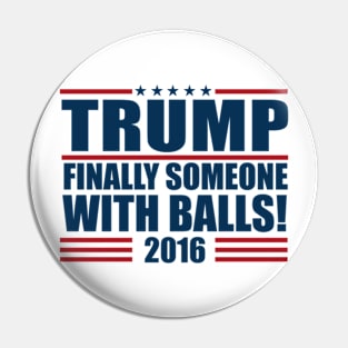 Finally someone with balls 2016 Pin