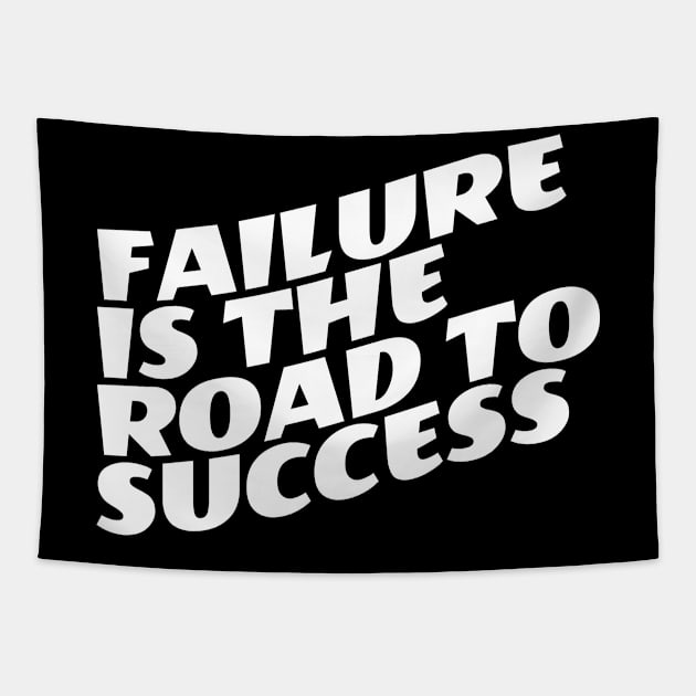 Failure Is The Road To Success Tapestry by Texevod