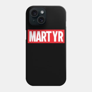 Martyrdom Phone Case