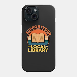 Support your local library vintage Phone Case