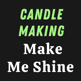 Candle making T-Shirt