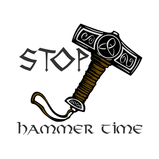 Stop Hammer Time Mjolnir Thor Viking Nordic Norse by Grassroots Green