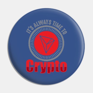 It's Always Time To Crypto (TRON Design) Pin