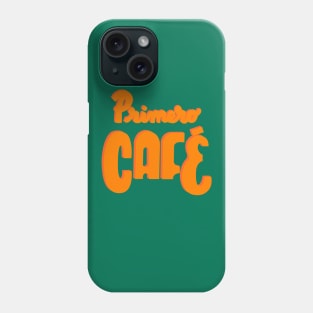 First Coffee Phone Case