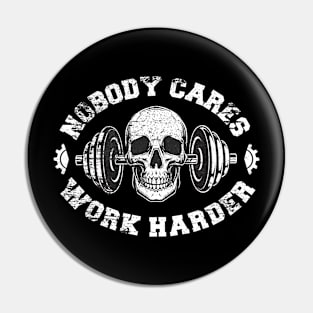 Nobody Cares Work Harder Fitness Pin