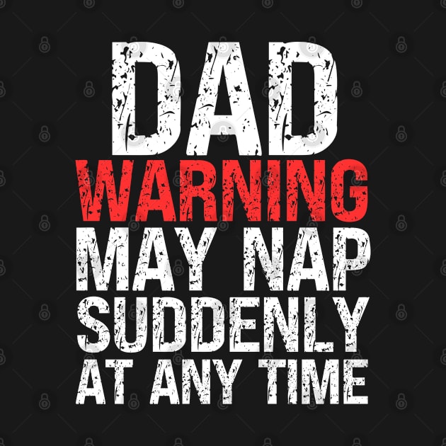 Dad Warning May Nap Suddenly At Any Time by Fashion planet