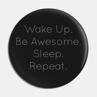 Wake Up Be Awesome Pin