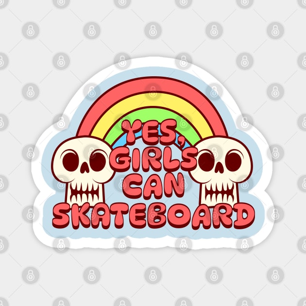 Skateboarding - Yes Girls can Skateboard Magnet by Yesteeyear