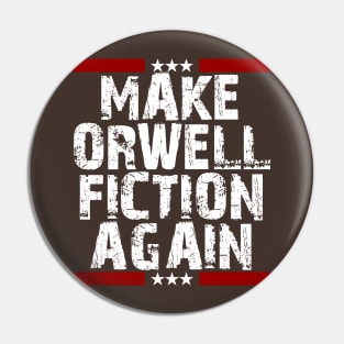 Make Orwell Fiction Again Pin