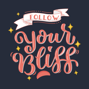 Follow Your Bliss T-Shirt