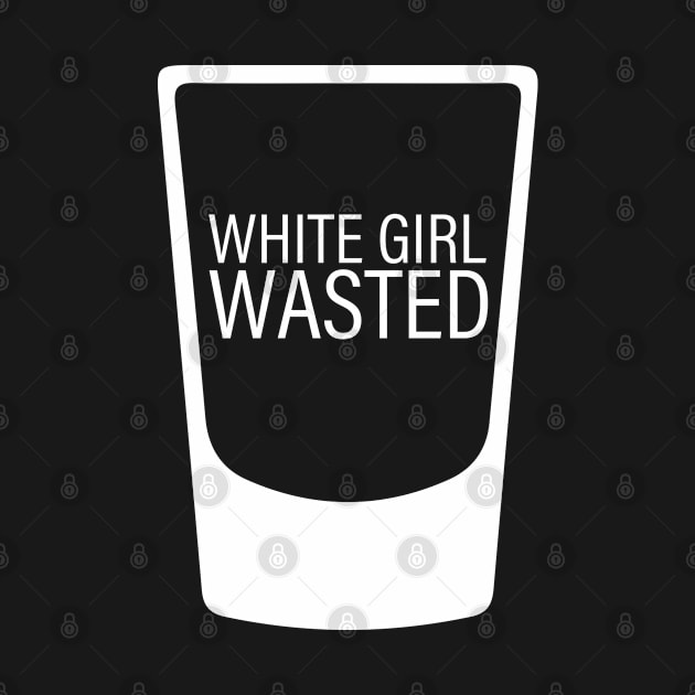 White Girl Wasted by upursleeve