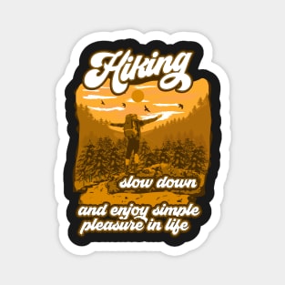 slow down and enjoy simple  pleasure in life Hiking quote Magnet