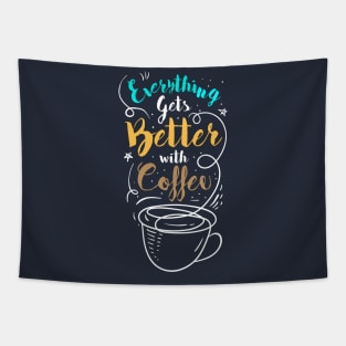 Everything is better with coffee Tapestry