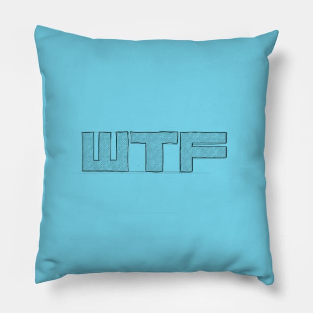 WTF Pillow by RickTurner
