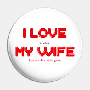 i love my wife Pin