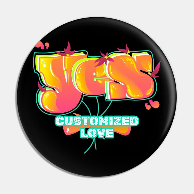 Yes Customizer Love Pin by vectorhelowpal