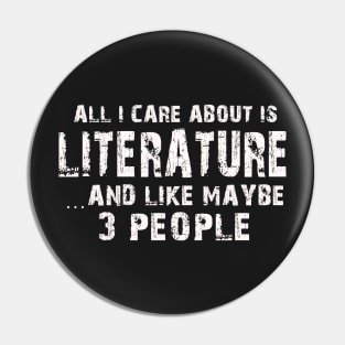 All I Care About Is Literature And Like Maybe 3 People – Pin