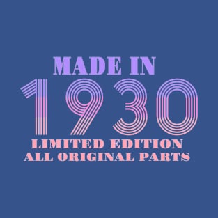 Made In 1930 Limited Edition All Original Parts T-Shirt