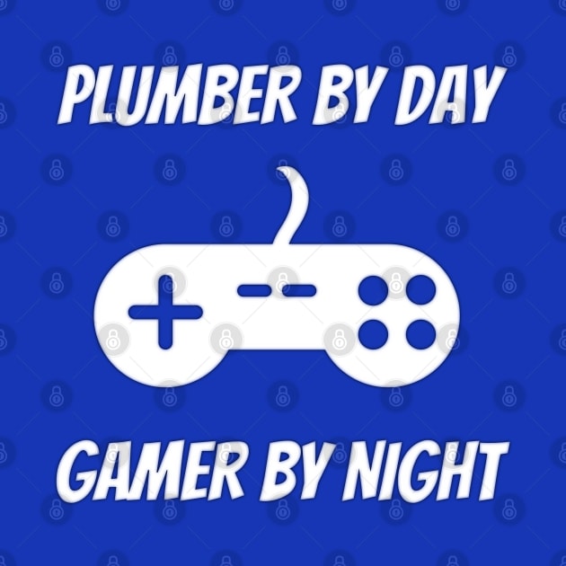 Plumber By Day Gamer By Night by Petalprints
