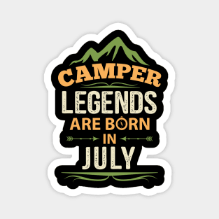 Camper Legends Are Born In July Camping Quote Magnet