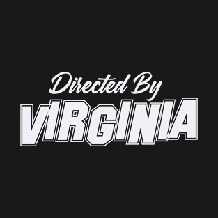 Directed By VIRGINIA, VIRGINIA NAME T-Shirt