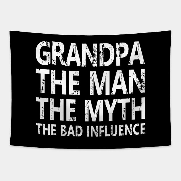 GRANDPA THE MAN THE MYTH THE BAD INFLUENCE Tapestry by HelloShop88