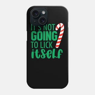 It's Not Going To Lick Itself Christmas Phone Case