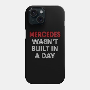 Mercedes wasn't built in a day Funny Birthday Phone Case