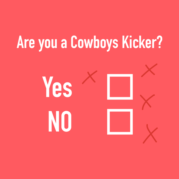 Are you a Dallas Cowboy Kicker? by N8I