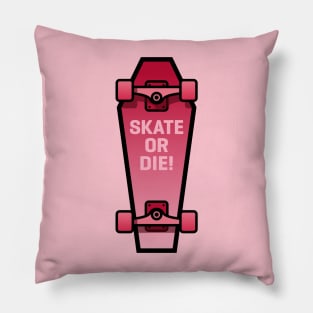 Skate or Die! Pillow