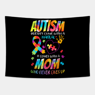 Autism Doesnt Come With A Manual It Comes With A Mom Tapestry