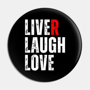 Liver Pun - Liver Laugh Love Pin