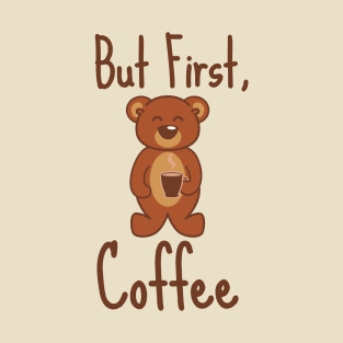 But First, Coffee Bear T-Shirt