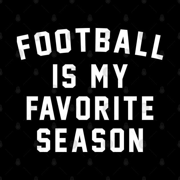 Football Is My Favorite Season by HeroGifts