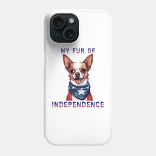 Chihuahua Funny USA Flag 4th of July Fur Of Independence Phone Case