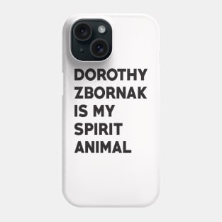 Dorothy Zbornak is my Spirit Animal Phone Case