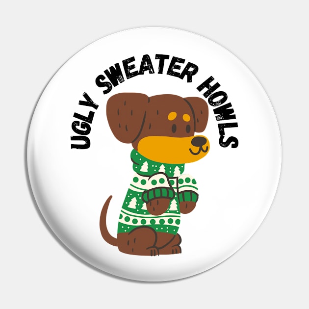 Ugly Sweater Howls, christmas, adorable Dachshund Pin by Project Charlie