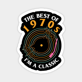 The best of 1970s I'm a Classic Cool Retro Vinyl Record Music Lover Gift Magnet