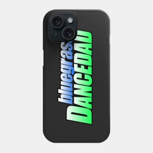 Bluegrass DanceDAD Phone Case