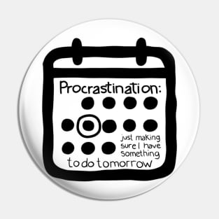 Procrastination Pin