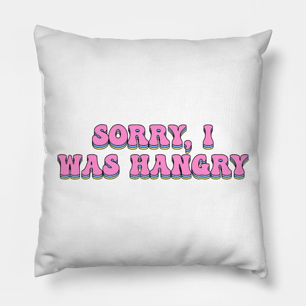 Sorry, I was Hangry Pillow by Jackal Heart Designs