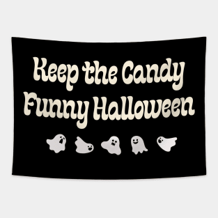 Keep the candy Funny Halloween Tapestry