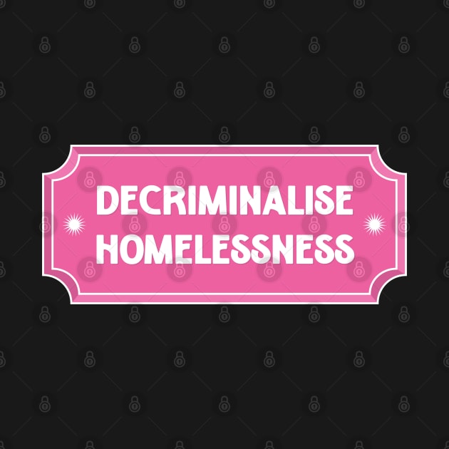 Decriminalise Homelessness - Housing For All by Football from the Left