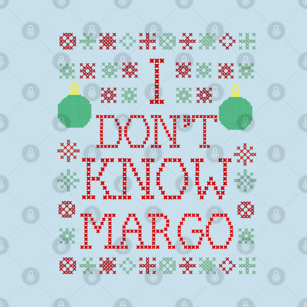 Disover I Don't Know Margo, from CHRISTMAS VACATION - Christmas Vacation - T-Shirt