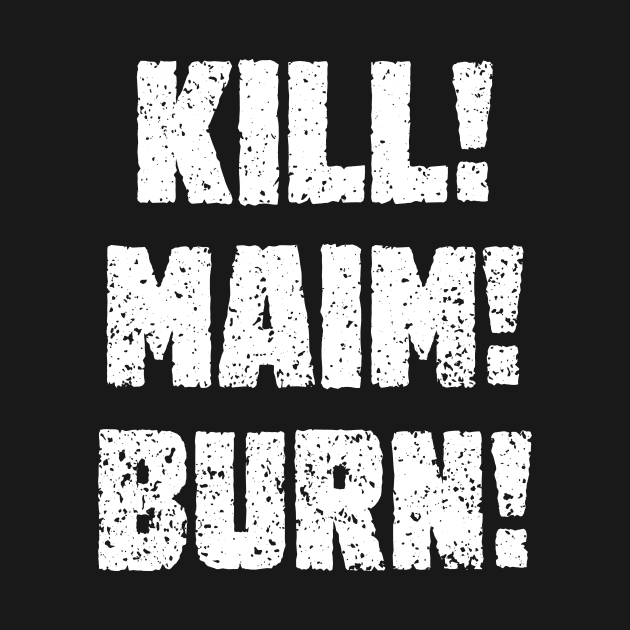 Kharn - KILL! MAIM! BURN! (white text) by conform