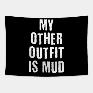 My other Outfit is Mud / MUSIC FESTIVAL OUTFIT / Funny Festival Camping Tent Humor Tapestry