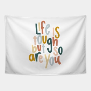 life is tough but so are you colorful cute motivational quote Tapestry